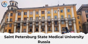 Study MBBS at Saint Petersburg State Medical University – A Smart Step Towards a Global Medical Career