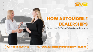 How Automobile Dealerships Can Use SEO to Drive Local Leads?