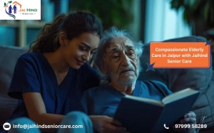 Compassionate Elderly Care in Jaipur with Jaihind Senior Care