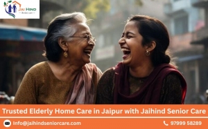 Trusted Elderly Home Care in Jaipur with Jaihind Senior Care