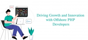 Driving Growth and Innovation with Offshore PHP Developers