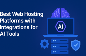 Top Web Hosting Platforms with Integrated AI Tools in 2025