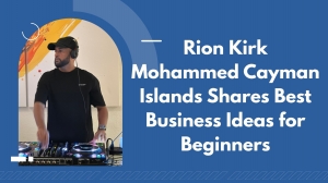 Rion Kirk Mohammed Cayman Islands Shares Best Business Ideas for Beginners