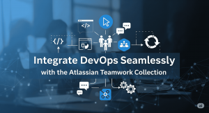 Integrate DevOps Seamlessly with the Atlassian Teamwork Collection
