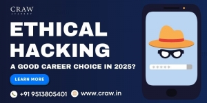 Is Ethical Hacking a Good Career Choice in 2025?