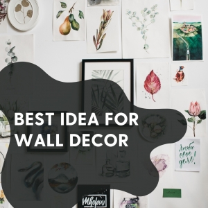 The Best Idea for Wall Decor: How Art Can Instantly Elevate Your Space