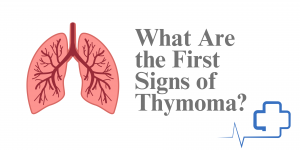 What Are the First Signs of Thymoma?