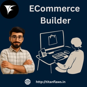 Unlocking Success in Online Retail with Titan Flaws: The Ultimate eCommerce Builder