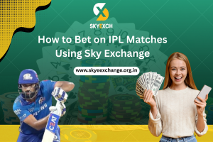 How to Bet on IPL Matches Using Sky Exchange