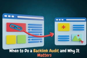 When to Do a Backlink Audit and Why It Matters