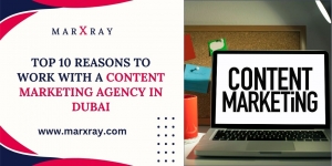 Top 10 Reasons to Work with a Content Marketing Agency in Dubai