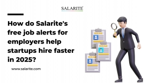 How do Salarite's free job alerts for employers help startups hire faster in 2025?