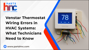 Venstar Thermostat Wiring Errors in HVAC Systems: What Technicians Need to Know