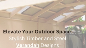 Elevate Your Outdoor Space: Stylish Timber and Steel Verandah Designs