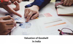 Understanding the Real Worth: A Simple Guide to Valuation of Goodwill in Delhi