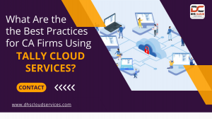 What Are the Best Practices for CA Firms Using Tally Cloud Services?