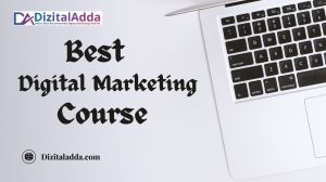 Best Digital Marketing Course – Your Guide to Learn and Grow