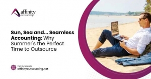 Seamless Accounting Made Easy: Top Reasons To Outsource This Summer Affinity Outsourcing