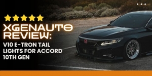 XGENAUTO Review V10 E-TRON Tail Lights for Accord 10th Gen