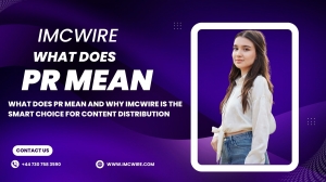 What Does PR Mean and How IMCWire Makes PR Accessible and Effective for All Businesses