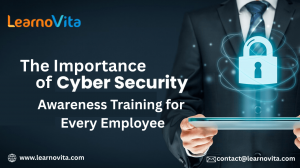 The Importance of Cybersecurity Awareness Training for Every Employee