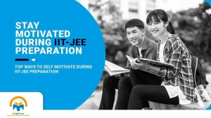 Ways to stay motivated during IIT exam prep