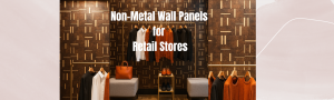 Buy Top Grade Non-Metal Panels for Retail Stores in Coimbatore