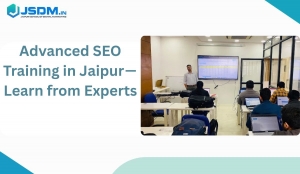 Advanced SEO Training in Jaipur — Learn from Experts