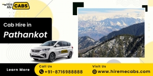 Cab Hire in Pathankot – The Ultimate Solution for Comfortable Travel