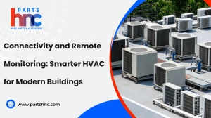 Connectivity and Remote Monitoring: Smarter HVAC for Modern Buildings
