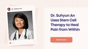 Dr. Suhyun An Uses Stem Cell Therapy to Heal Pain from Within