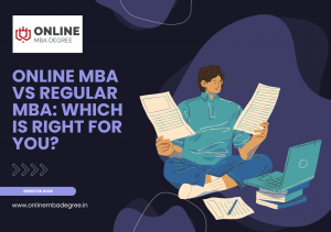 Online MBA vs Regular MBA: Which is Right for You?
