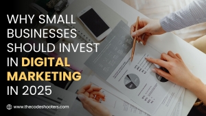 Why Small Businesses Should Invest in Digital Marketing in 2025