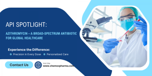 API Spotlight: Azithromycin – A Broad-Spectrum Antibiotic for Global Healthcare