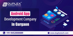 Android App Development Company in Gurgaon – Duplex Technologies