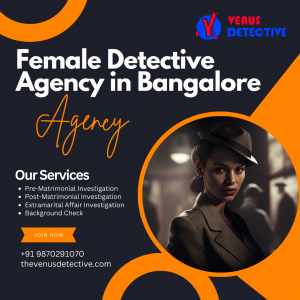 Venus Detective Agency Bangalore - Expert Investigation with Complete Discretion