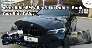 Affordable BMW Rental in Dubai – Book Your Ride Today