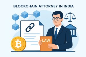Why You Need a Blockchain Attorney in India?