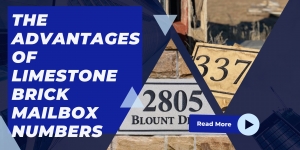 Durability and Style -  The Advantages of Limestone Brick Mailbox Numbers