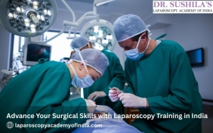 Advance Your Surgical Skills with Laparoscopy Training in India