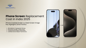 Phone Screen Replacement Cost in India 2025: Affordable, Genuine, and Expert Repair Solutions