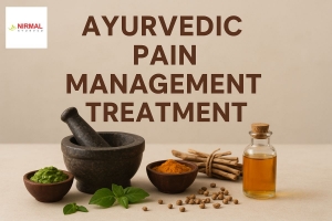 Ayurvedic Pain Management Treatment for Lasting Relief and Recovery