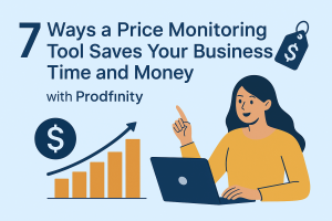 Boost Profits with Prodfinity Price Monitoring Tool