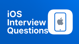 Top iOS Interview Questions and Answers
