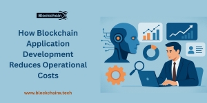 Why Industry Leaders Are Prioritizing Blockchain Application Development