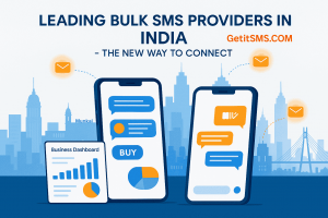 Leading Bulk SMS Providers in India - The New Way to Connect