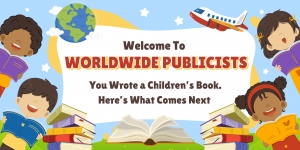 You Wrote a Children’s Book. Here’s What Comes Next with WorldWide Publicists