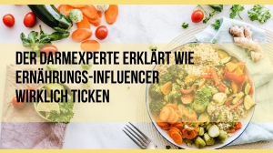 Der Darmexperte erklärt wie Ernährungs-Influencer wirklich ticken