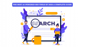 The Best AI-Powered SEO Tools of 2025: A Complete Guide