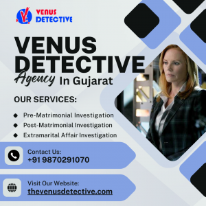 Venus Detective Agency Gujarat – Expert Private Detective in Gujarat for Clarity & Truth